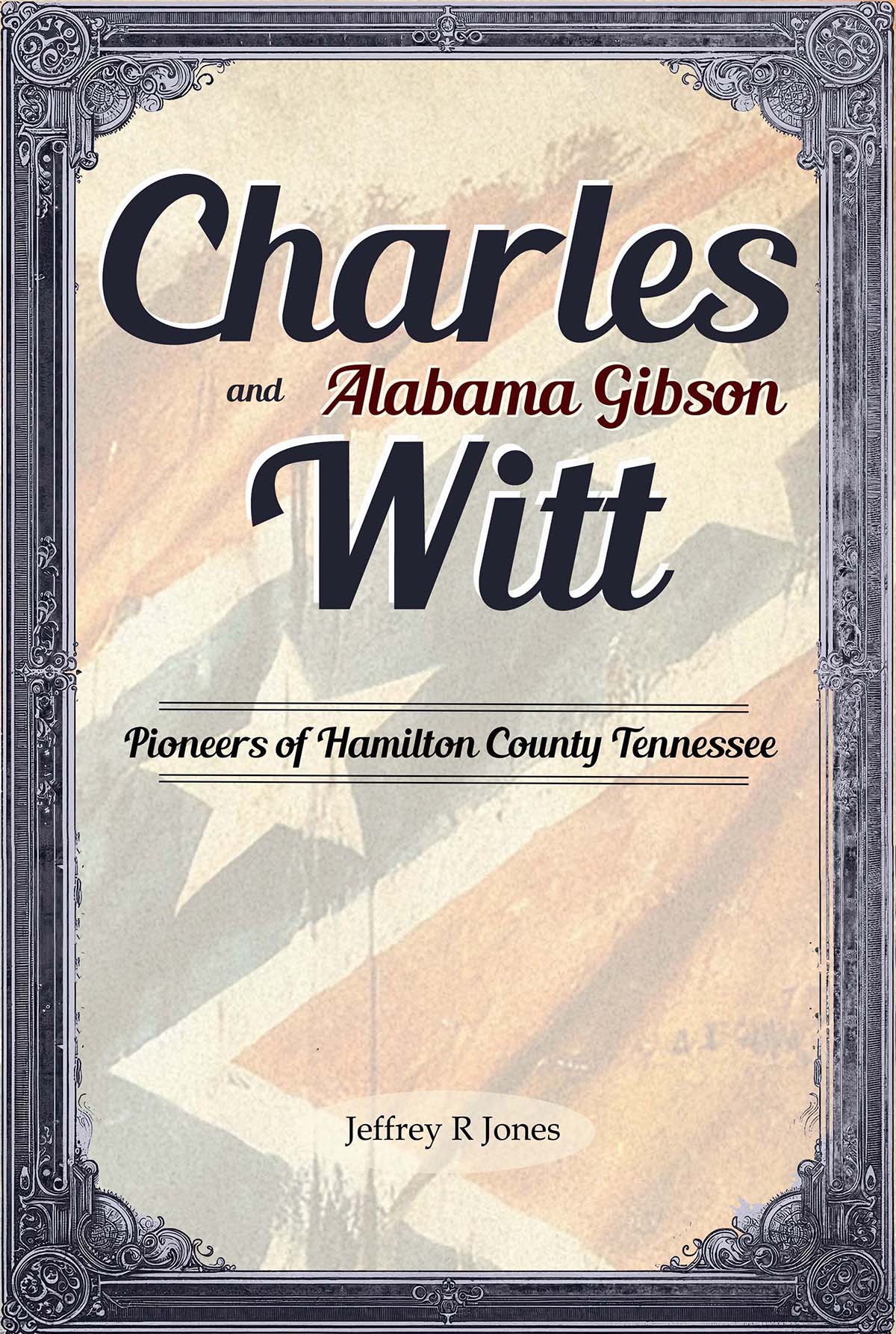 Charles Witt and Alabama Gibson: Pioneers of Hamilton County Tennessee