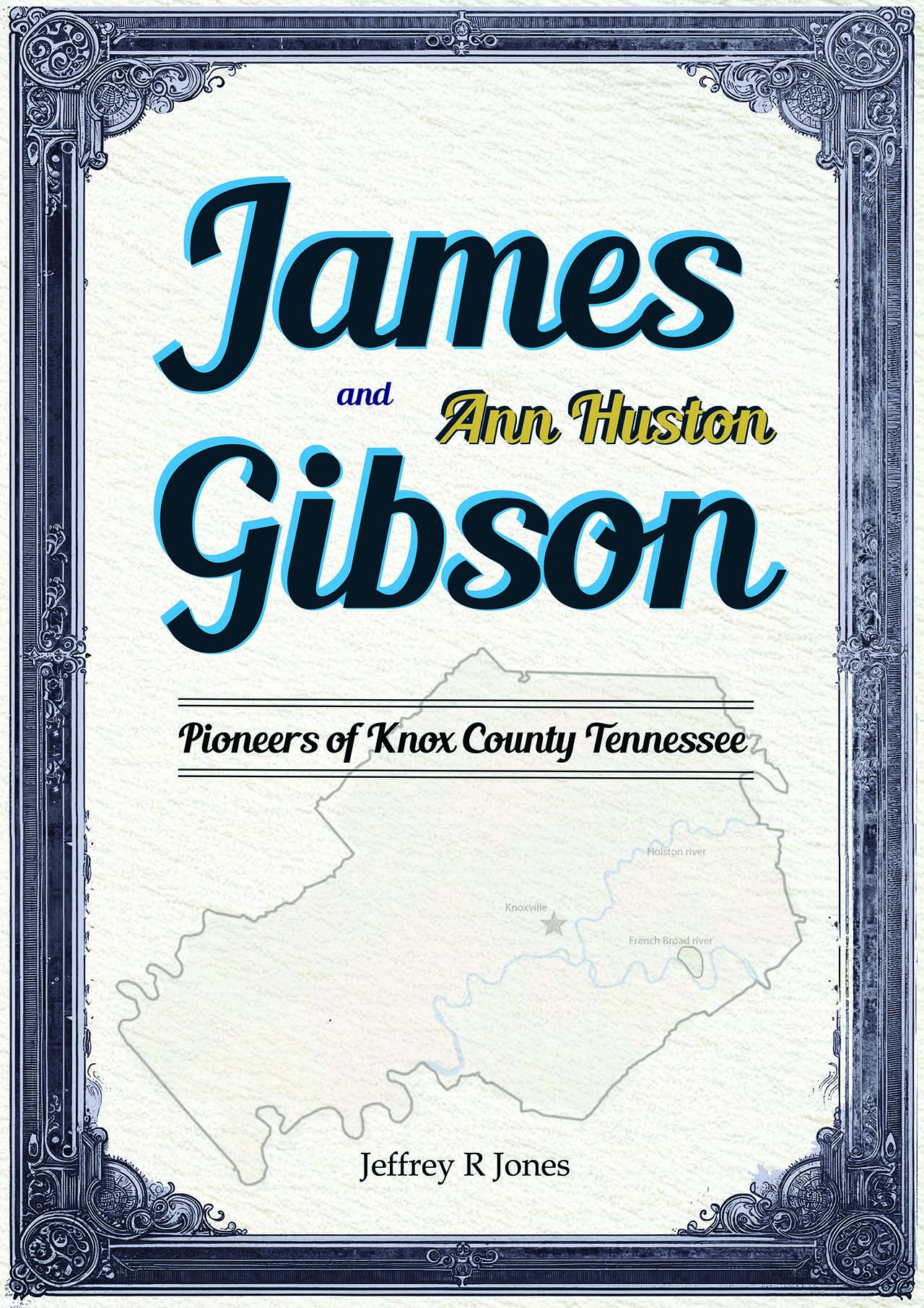 James Gibson and Ann Huston: Pioneers of Knox County Tennessee